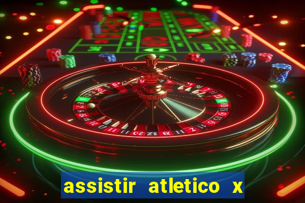 assistir atletico x botafogo futemax